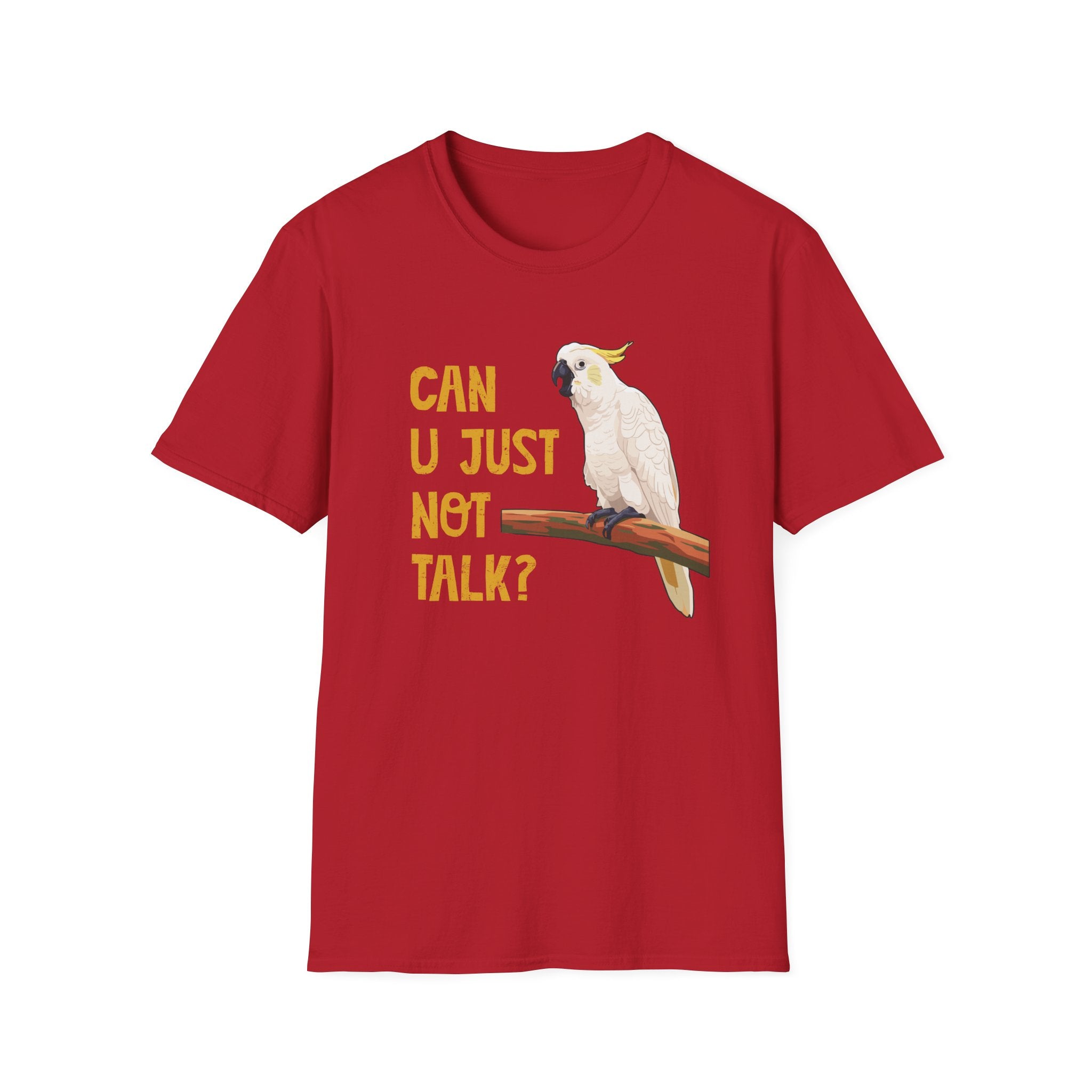 "Can U Just Not Talk?" Cockatoo | Graphic T-Shirt