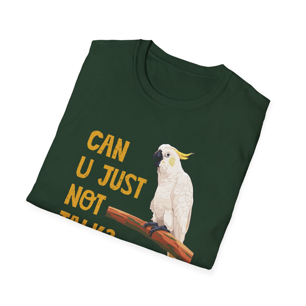 "Can U Just Not Talk?" Cockatoo | Graphic T-Shirt