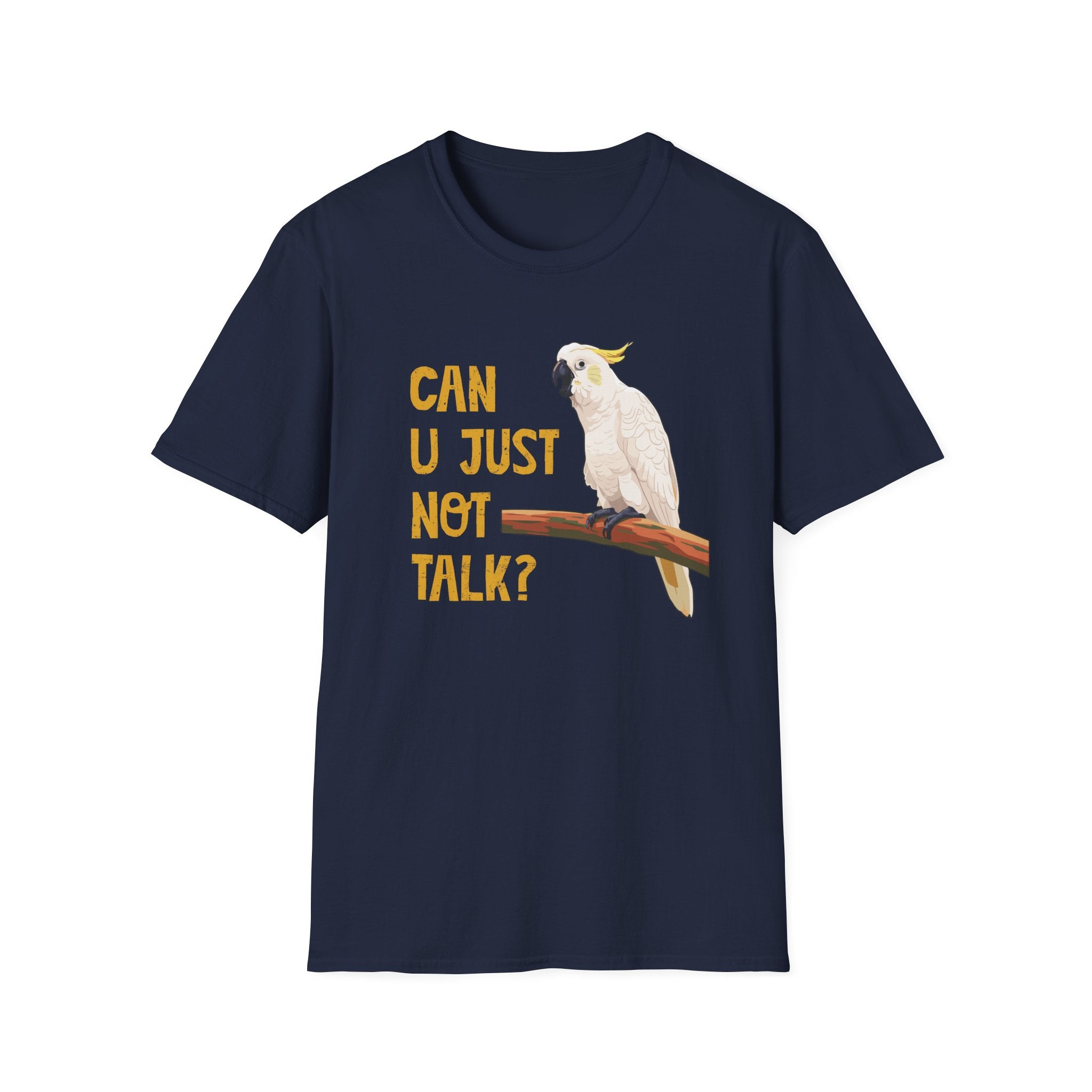 "Can U Just Not Talk?" Cockatoo | Graphic T-Shirt